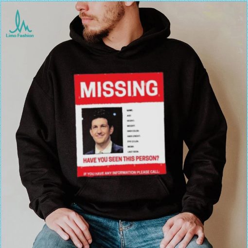 James Holzhauer Missing Have You Seen This Person If You Have Any Information Please Call Shirt shirt