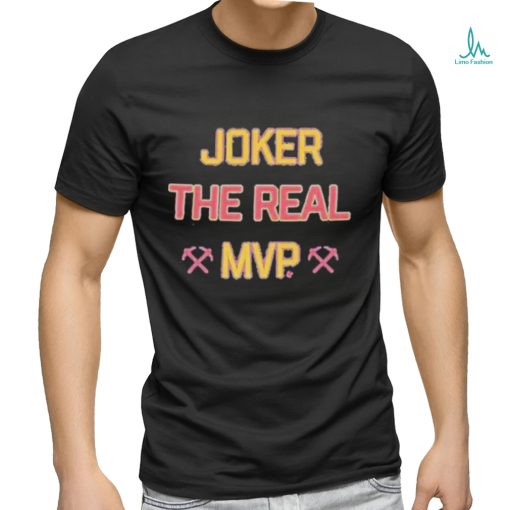 Joker The Real Mvp T Shir