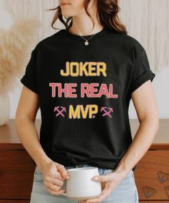 Joker The Real Mvp T Shir