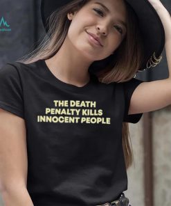 Julia The Death Penalty Kills Innocent People Shirt