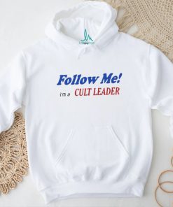 JuliaFox Follow Me I’m A Cult Leader Shirt