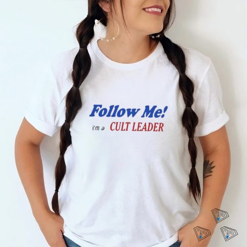 JuliaFox Follow Me I’m A Cult Leader Shirt