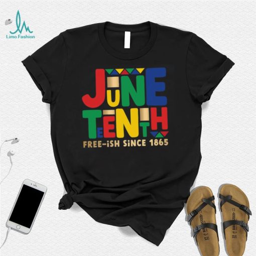 Juneteenth 1865 Funny Black History Month Freeish Shirt