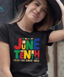 Juneteenth 1865 Funny Black History Month Freeish Shirt