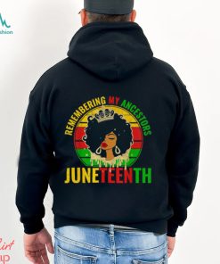 Juneteenth Remembering My Ancestors Vintage Shirt