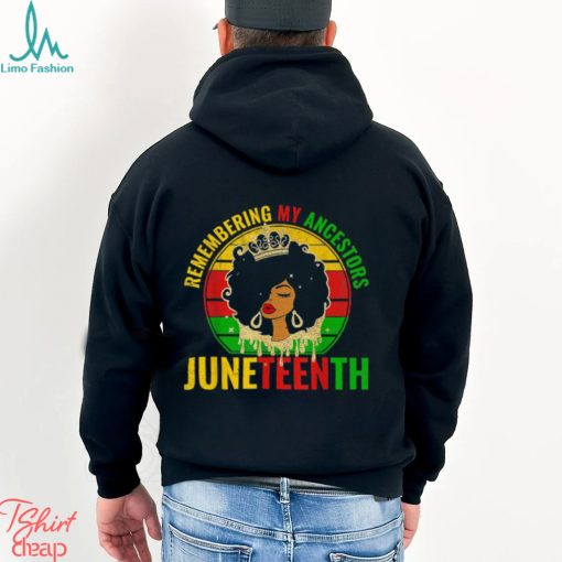 Juneteenth Remembering My Ancestors Vintage Shirt