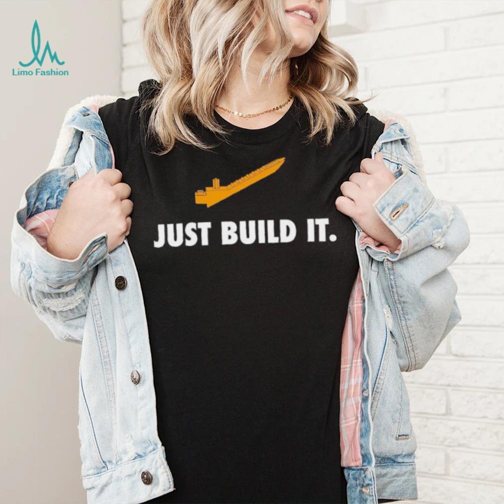 Just build it shirt Just build it shirt