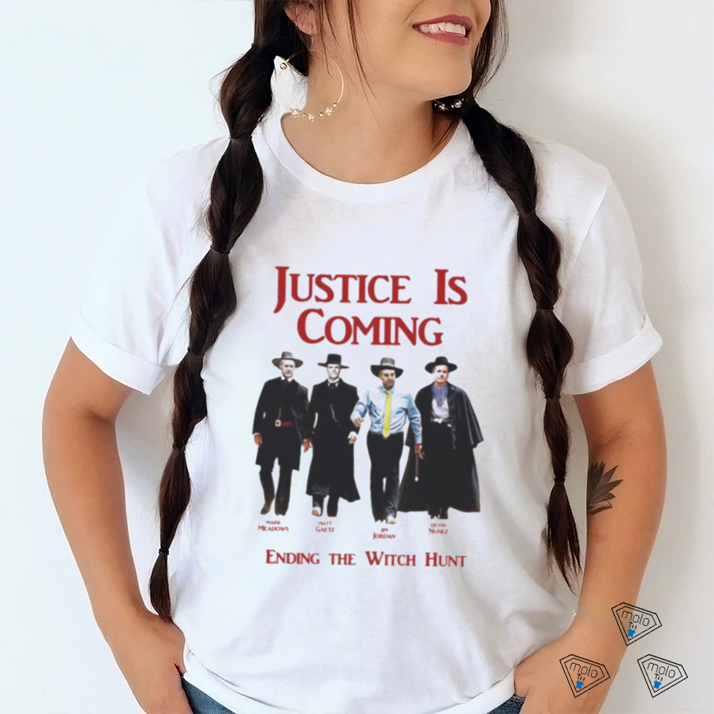 Justice Is Coming Ending The Witch Hunt Jim Jordan & Others Shirt Justice Is Coming Ending The Witch Hunt Jim Jordan & Others Shirt