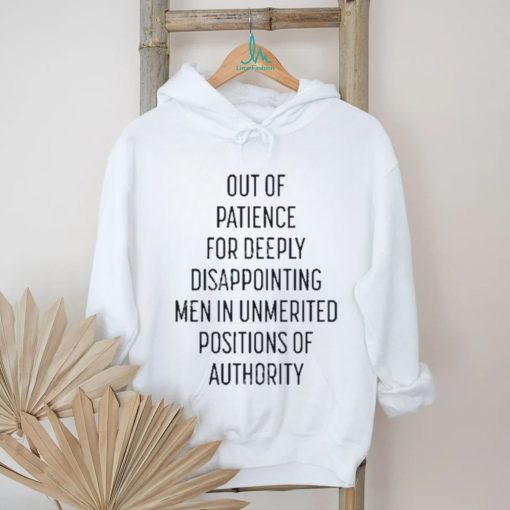 Kate Kelly Out Of Patience For Deeply Disappointing Men In Unmerited Positions Of Authority Shirt