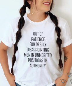 Kate Kelly Out Of Patience For Deeply Disappointing Men In Unmerited Positions Of Authority Shirt