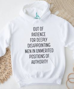 Kate Kelly Out Of Patience For Deeply Disappointing Men In Unmerited Positions Of Authority Shirt