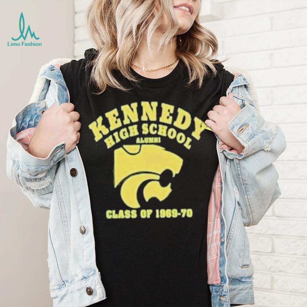 Kennedy high school alumni class of 1969 70 shirt Kennedy high school alumni class of 1969 70 shirt