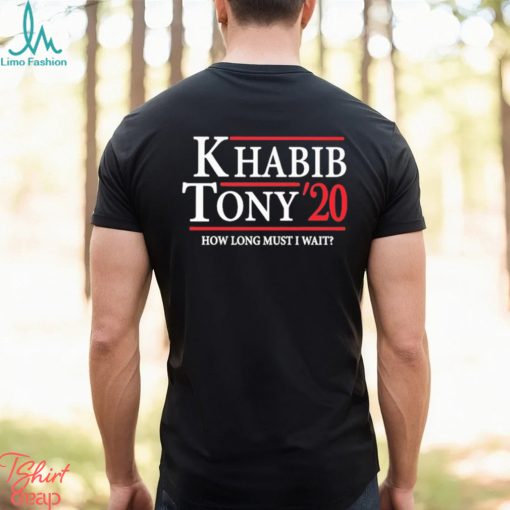 Khabib Tony’ 20 How Long Must I Wait Shirt