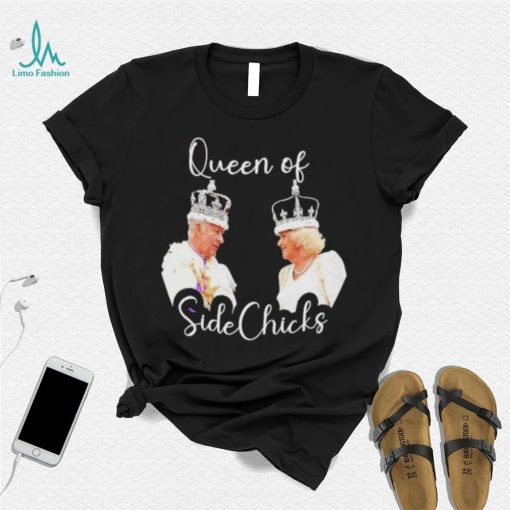 King Charles III and Queen Camilla Queen of sidechicks shirt