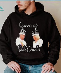King Charles III and Queen Camilla Queen of sidechicks shirt