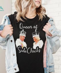 King Charles III and Queen Camilla Queen of sidechicks shirt