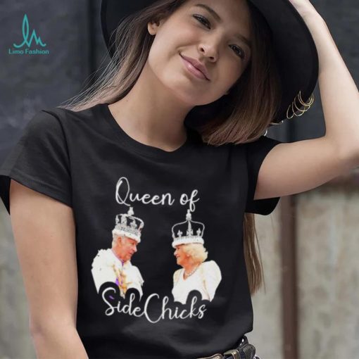 King Charles III and Queen Camilla Queen of sidechicks shirt