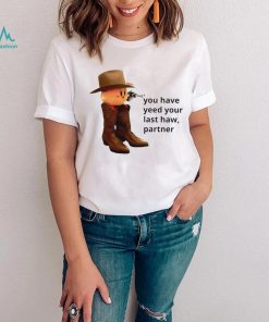 Kirby cowboy you have yeed your last haw partner shirt