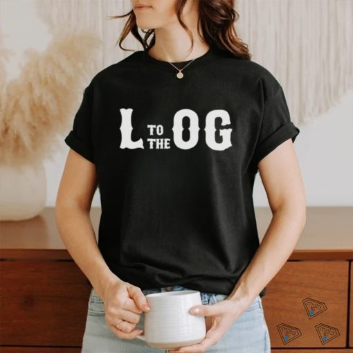 L To The Og Typography Shirt