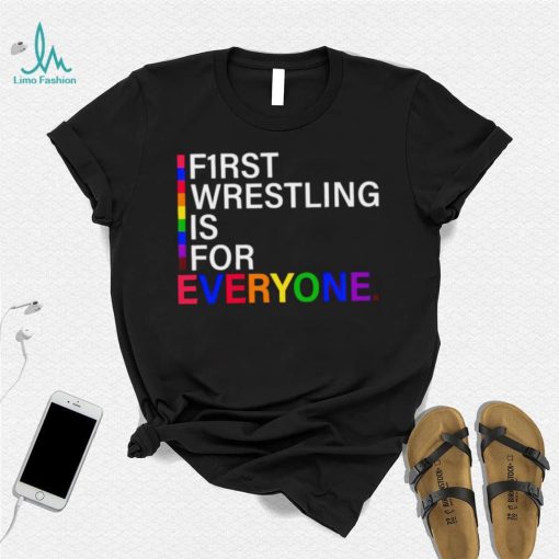 LGBT F1rst Wrestling is for everyone shirt