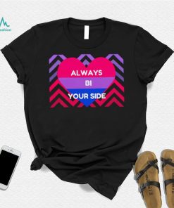 LGBT always bi your side heart shirt