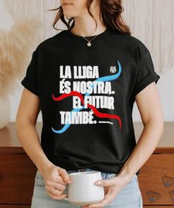 La Lliga Es Nostra El Futur Tambe Shirt