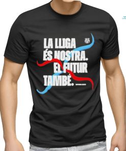 La Lliga Es Nostra El Futur Tambe Shirt