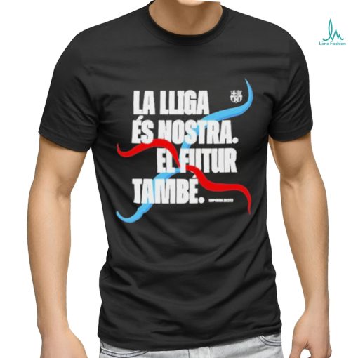 La Lliga Es Nostra El Futur Tambe Shirt