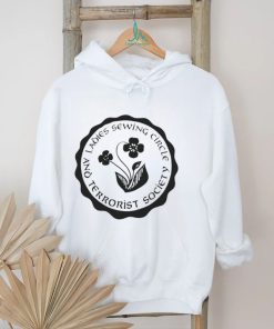 Ladies sewing circle and terrorist society shirt