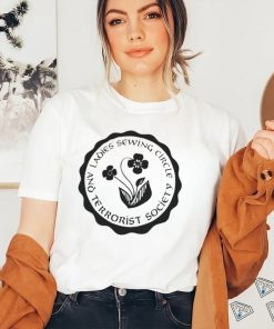 Ladies sewing circle and terrorist society shirt