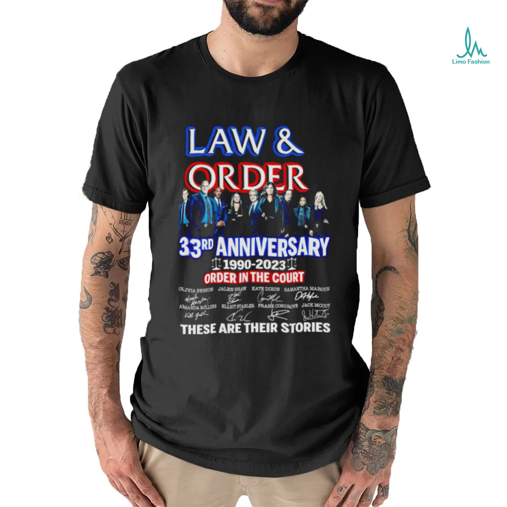 Law and Order 33rd anniversary 1990 2023 order in the court signature these are their stories movie shirt