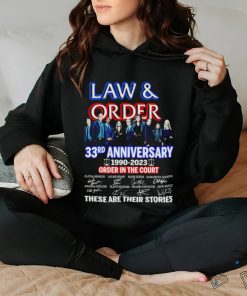 Law and Order 33rd anniversary 1990 2023 order in the court signature these are their stories movie shirt