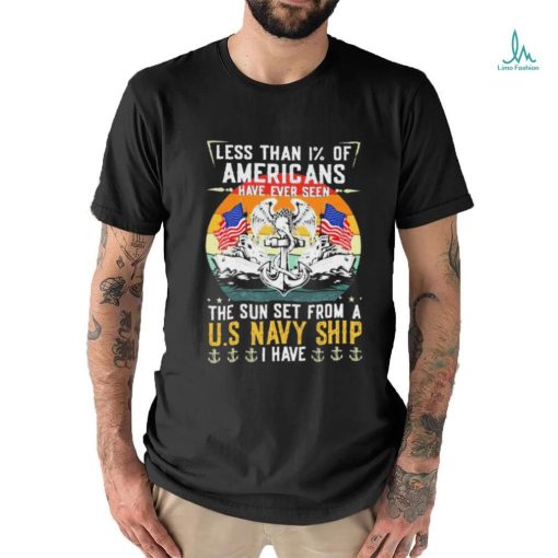 Less Than 1% Of Americans Have Ever Seen The Sun Set From A U.s Navy Vintage Ship Shirt