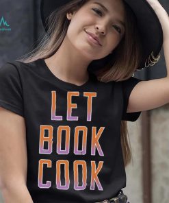 Let Book Cook Shirt
