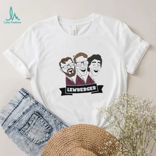 Lewberger Merch Lewberger Shirt