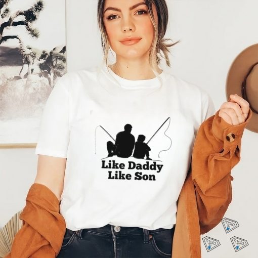 Like Daddy Like Son Fishing Shirt