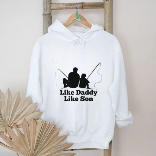 Like Daddy Like Son Fishing Shirt