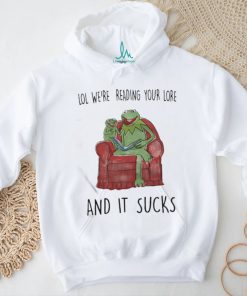 Lol We’re Reading Your Lore And It Sucks Shirt