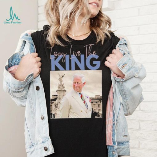 Long live the King Charles III shirt