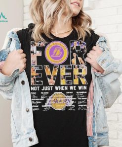 Los angeles Lakers forever not just when we win signatures shirt