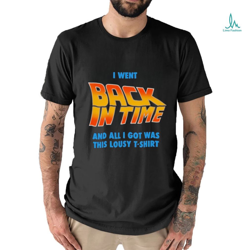 Lousy Back In Time Shirt