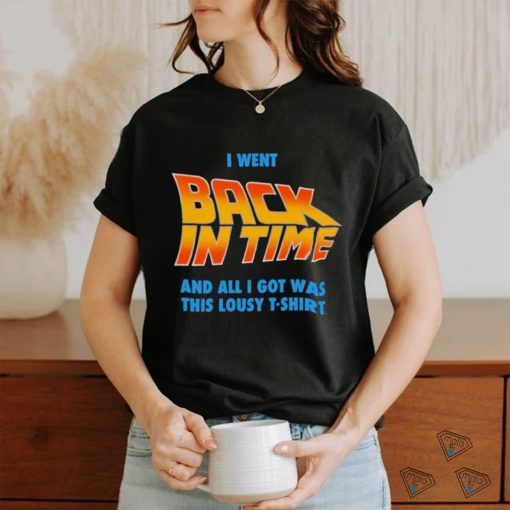 Lousy Back In Time Shirt