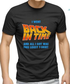 Lousy Back In Time Shirt