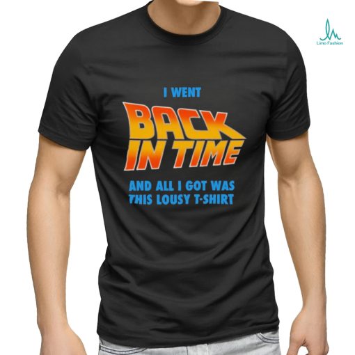 Lousy Back In Time Shirt