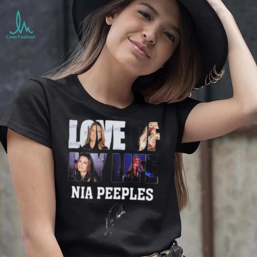 Love of my life Nia Peeples signature shirt