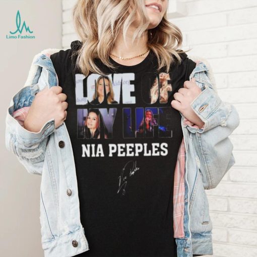 Love of my life Nia Peeples signature shirt