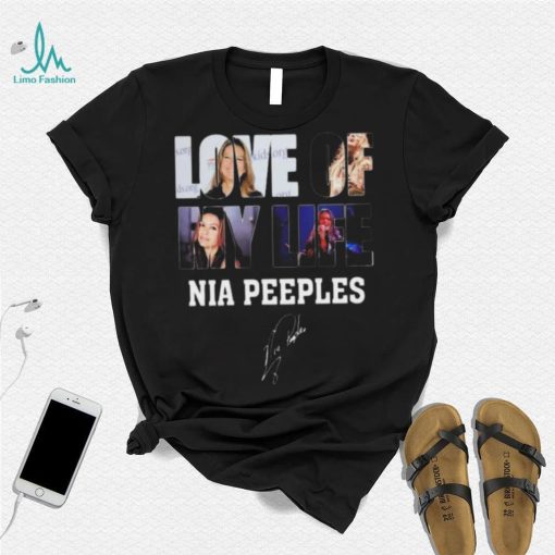 Love of my life Nia Peeples signature shirt