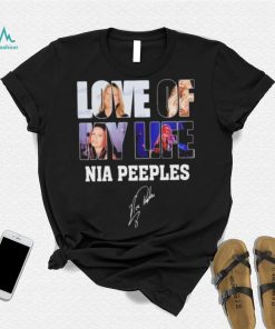 Love of my life Nia Peeples signatures shirt