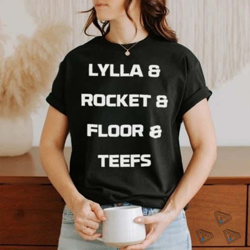 Lylla And Rocket And Floor And Teefs Shirt