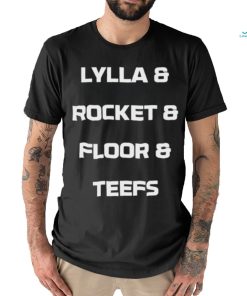 Lylla And Rocket And Floor And Teefs Shirt